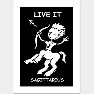 Live It, Sagittarius! Posters and Art